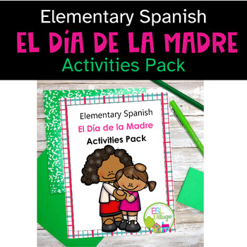 Preview of Elementary Spanish Activities Pack  El Día de la Madre