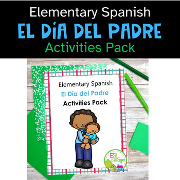 Preview of Elementary Spanish Activities Pack El Día del Padre