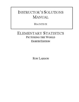 Preview of Elementary Statistics Picturing the World 8th Edition By Ron SOLUTIONS MANUAL