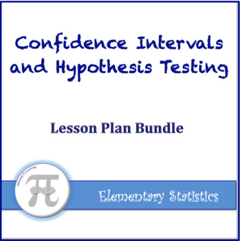 Preview of Confidence Intervals and Hypothesis Testing Lesson Plan Bundle