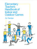 Elementary Teacher's Handbook of Indoor and Outdoor Games 