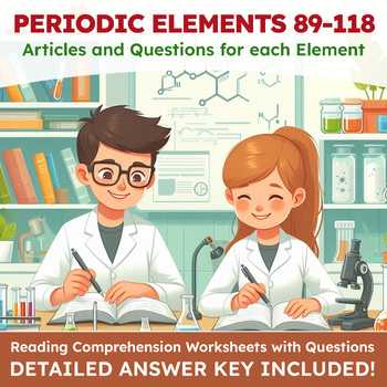 Preview of Elements 89-118 of the Periodic Table: Articles w/ Questions & Answer Key 6-12gr