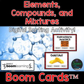 Preview of Elements, Compounds, and Mixtures - Digital Boom Cards™ Sort