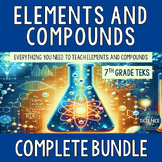 Elements and Compounds Bundle - 7th Grade TEKS 7.6A
