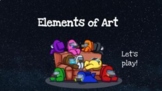 Elements of Art - Among Us interactive gamified slides