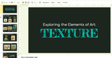 Elements of Art Exploration: TEXTURE (Remote Learning)