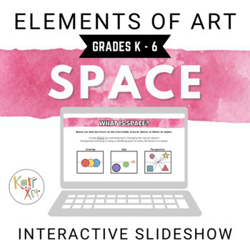 Elements of Art Interactive Google Slides: Space by Karr Art | TPT
