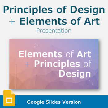 Preview of Elements of Art and Principles of Design - Google Slides Version