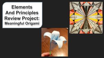 Preview of Elements of Art and Principles of Design Review Project- Meaningful Origami