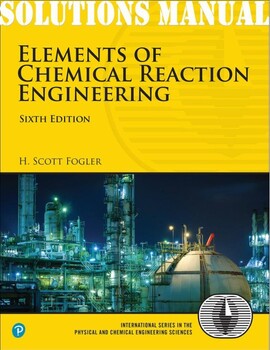 Preview of Elements of Chemical Reaction Engineering 6th Ed Scott_SOLUTIONS MANUAL