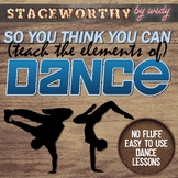 Elements of Dance Unit: So You Think You Can Dance Unit for Grades 5-8