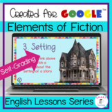 Elements of Fiction Self Correcting Google Form Complete Lesson