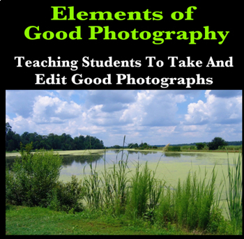 Preview of Elements of Good Photography: Teaching Students to Take & Edit Good Photographs