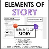 Elements of Story - Editable PPT, Guided Notes, & Google F