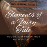 Elements of a Fairy Tale Notes and Presentation: DIGITAL a
