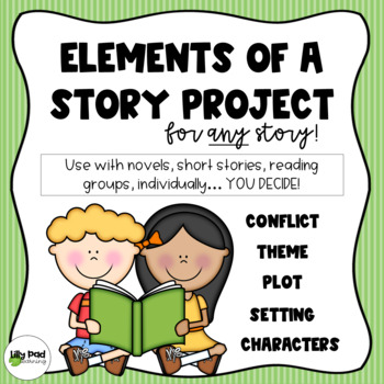 Elements of a Story Project by Lilly Pad Learning | TpT
