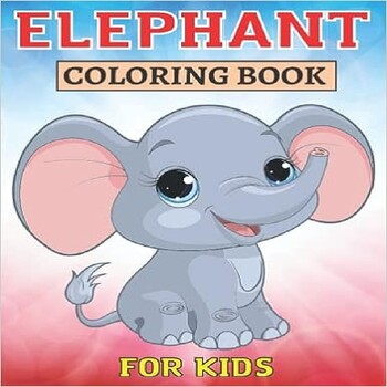 Preview of Elephant Coloring Book for Kids:50 Fun Coloring And Activity Pages With Elephant