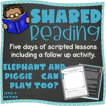 Preview of Elephant & Piggie | Can I Play Too? | Shared Reading Lesson Plan Level G