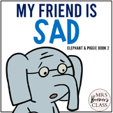Elephant & Piggie My Friend is Sad | Book Study Activities