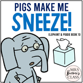 Elephant & Piggie Pigs Make Me Sneeze | Book Study Activit