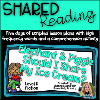 Preview of Elephant & Piggie | Should I Share my Ice Cream? | Shared Reading Lesson Plan