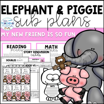 Preview of Elephant and Piggie- My New Friend is So Fun! ! A Full Day of Sub Plans