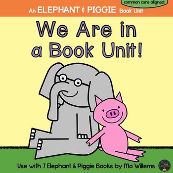 Preview of Elephant and Piggie by Mo Willems - We Are in a Book Unit!