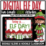 Elf Day Activities Holiday Digital Theme Day Google Slides