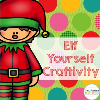Preview of Elf Yourself Craftivity