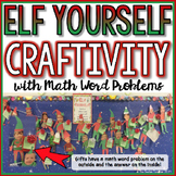 Elf Yourself Craftivity with Math Word Problems