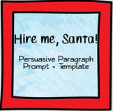 Hire Me, Santa! FREE Persuasive Christmas Paragraph writing