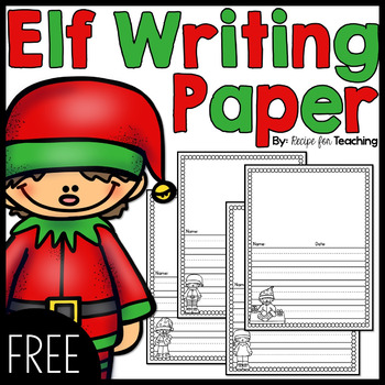 Elf Writing Paper by Recipe for Teaching | Teachers Pay Teachers