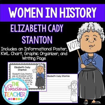 Preview of Elizabeth Cady Stanton ~ Women in History (Poster, KWL Chart, Graphic Organizer)