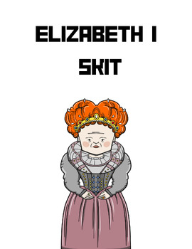 Preview of Elizabeth I Skit