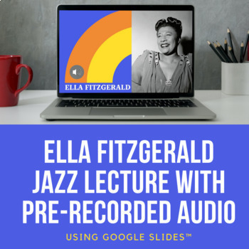 Preview of Ella Fitzgerald Jazz Appreciation GoogleSlides™ Lesson with Pre-Recorded Audio
