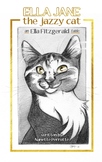 Ella Jane the jazzy cat- an Ella Fitzgerald fable