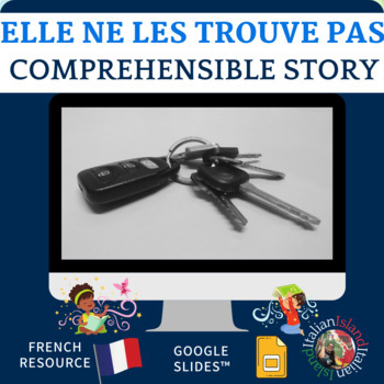 Preview of Elle ne les trouve pas  Illustrated Story for French 1 on pdf|/Google Slides