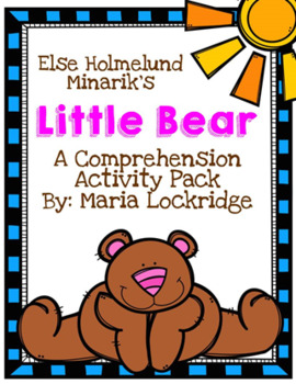 Preview of Else Holmelund Minarik: Little Bear Comprehension Activity Pack