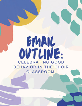 Preview of Email Outline: Celebrating Good Behavior in the Choir Classroom