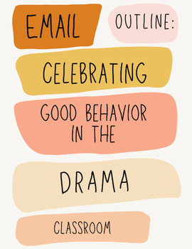 Preview of Email Outline: Celebrating Good Behavior in the Drama Classroom