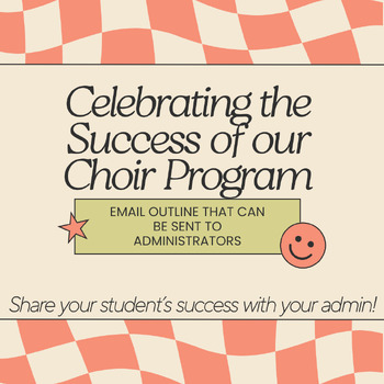 Preview of Email Outline: Celebrating the Success of our Choir Program - to Admin