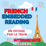 French Embedded Reading--Un Voyage par le Train