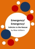 Emergency! Emergency! Vehicles to the Rescue by Rhian Will