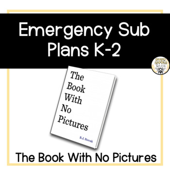 Preview of Emergency K-2 Sub Plans - The Book With No Pictures