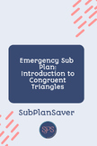 Emergency Sub Plan: Introduction to Congruent Triangles