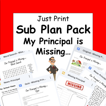 Preview of Emergency Sub Plan: My Principal is Missing (Super Easy, Print and GO!!)