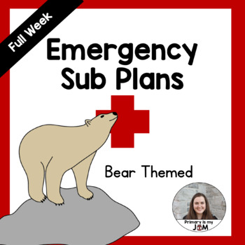 Preview of Emergency Sub Plan Prep - Full Week Bear themed