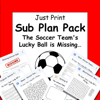Preview of Emergency Sub Plan: Team's Soccer Ball is Missing (Super Easy, Print and GO!!)