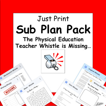 Preview of Emergency Sub Plan: The PE Teacher's Whistle is Missing (Print and GO!!)