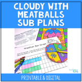 Emergency Sub Lesson Plans - Cloudy with a Chance of Meatballs